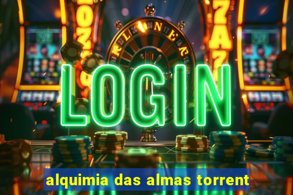 alquimia das almas torrent